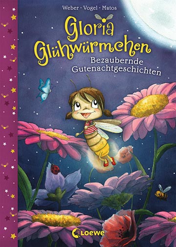 Gloria Glühwürmchen - Bezaubernde Gutenachtgeschichten